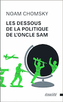 Dessous de la politique de l'Oncle Sam [nouvelle édition]